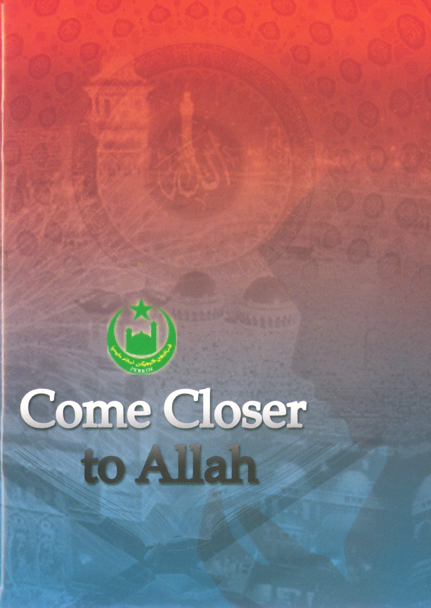 Come Closer To Allah